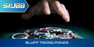 Bluff trong poker