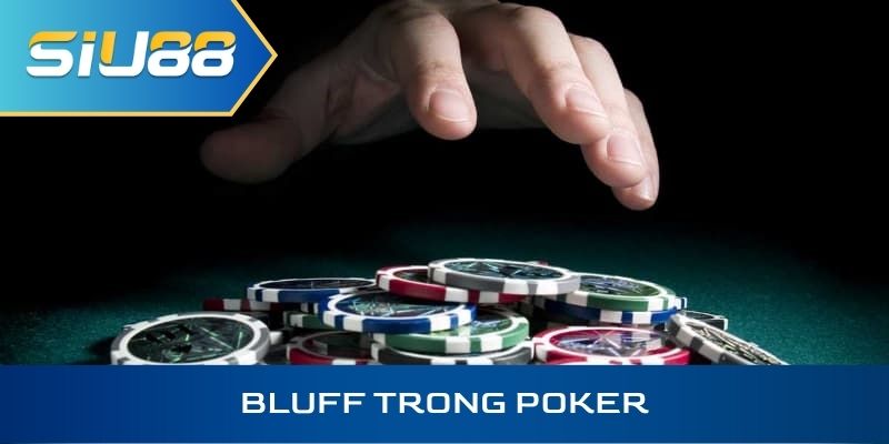 Bluff trong poker