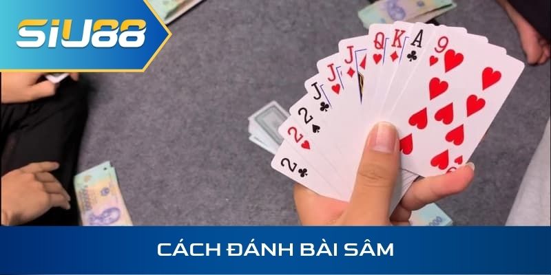 Cách đánh bài sâm