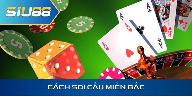 Soi cầu miền Bắc