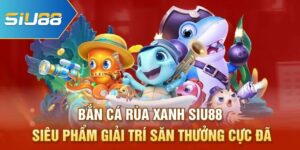 Bắn cá Rùa Xanh - Siêu Phẩm Giải Trí Săn Thưởng Cực Đã